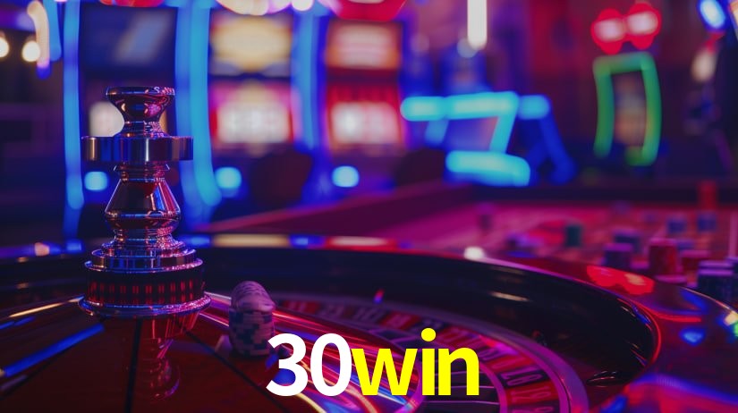 30win: Jogos de Caça-Níqueis-Altas Recompensas, Roleta-Velocidade, Blackjack-Desafios Máximos